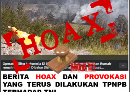Berita Hoax dan Provokasi yang Terus Dilakukan TPNPB terhadap TNI