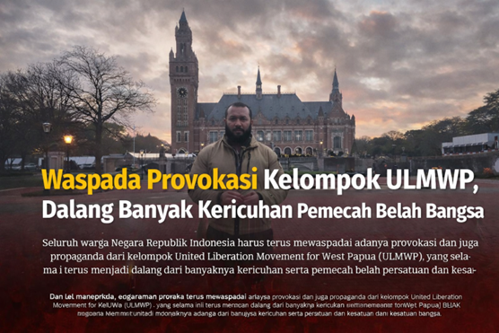 Waspada Provokasi Kelompok ULMWP, Dalang Banyak Kericuhan Pemecah Belah Bangsa