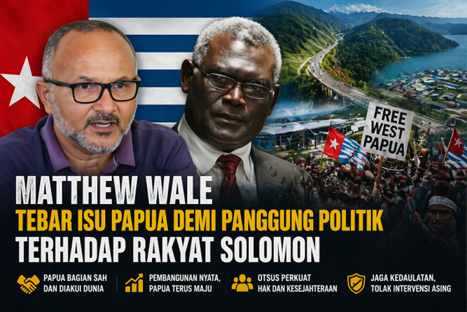 Matthew Wale Tebar Isu Papua demi Panggung Politik terhadap Rakyat Solomon