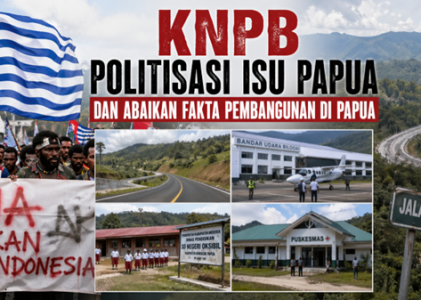 KNPB Politisasi Isu Papua dan Abaikan Fakta Pembangunan di Papua